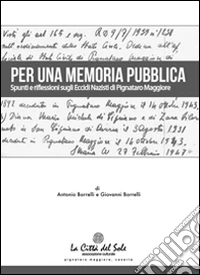 Per una memoria pubblica. Spunti e riflessioni sugli eccidi nazisti di Pignataro Maggiore (CE) libro
