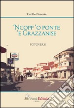 'Ncopp 'o ponte 'e Grazzanise libro