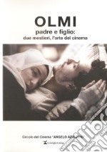 Olmi padre e figlio: due mestieri, l'arte del cinema libro