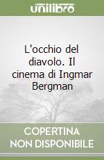 L'occhio del diavolo. Il cinema di Ingmar Bergman