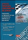 Attività tributaria complementare dei comuni. Contenzioso, accertamento fiscale e contributivo, riforma della riscossione. Con CD-ROM libro