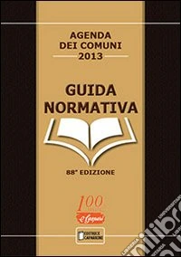 Agenda dei comuni 2013. Guida normativa