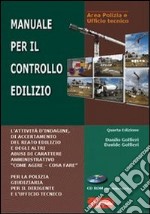 Manuale per il controllo edilizio. L'attività di indagine, di accertamento del reato edilizio e degli altri abusi di carattere amministrativo. Con CD-ROM libro