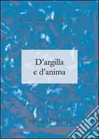D'argilla e d'anima libro