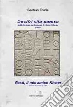 Decifri ella stessa. Gesù, il mio amico khmer libro