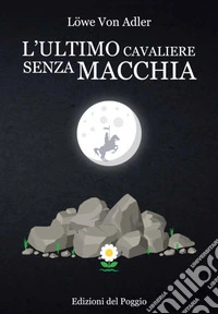 L'ultimo cavaliere senza macchia