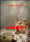 Elegie. Ediz. italia a rumena libro