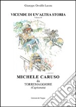 Michel Caruso da Torremaggiore. Vicende di un'altra storia. Vol. 4 libro