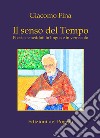 Il senso del tempo. Poesie e aneddoti in lingua e in vernacolo libro di Fina Giacomo