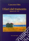 I fiori del tramonto. Diario 2018-2019 libro di Fina Giacomo