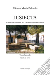 Disiecta. Percorsi e recuperi nel cassetto della memoria. Vol. 2: Vetera et Nova libro