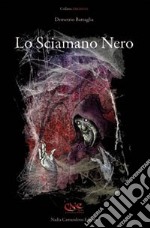 LO sciamano nero libro