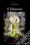 Il talismano della Driade libro