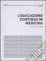 L'educazione continua in medicina libro