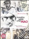 Meglio tardi che mao. Con CD Audio libro di Gurlino Mauro