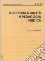 Il sistema di qualità in pedagogia medica libro