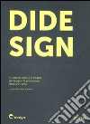 Didesign: ovvero niente. Strumenti critici e criticabili per leggere la produzione degli anni zero. Ediz. illustrata libro