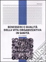 Benessere e qualità della vita organizzativa in sanità libro