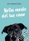 Nella mente del tuo cane libro di Söderström Bo