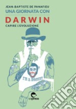 Una giornata con Darwin. Capire l'evoluzione libro