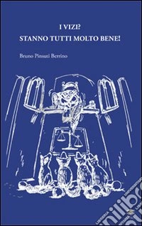 I vizi? Stanno molto bene! libro