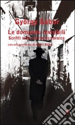 Le domande invisibili. Scritti sulla memoria ebraica libro