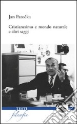 Cristianesimo e mondo naturale e altri saggi libro