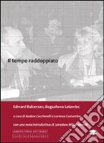 Il tempo raddoppiato