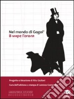 Nel mondo di Gogol'. Ediz. russa