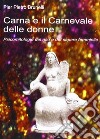 Carna e il carnevale delle donne. Psicomitologie del riso e del sapere femminile libro di Brunelli P. Pietro