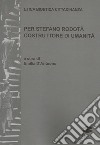 Etica bioetica cittadinanza. Per Stefano Rodotà costruttore di umanità libro