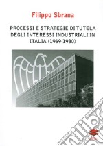 Processi e strategie di tutela degli interessi industriali in Italia (1996-1980)