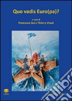 Quo vadis Euro(pa)? La moneta europea ieri, oggi e domani