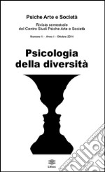 Psiche arte e società. Rivista del Centro Studi Psiche Arte e Società. Vol. 1: Psicologia della diversità libro