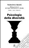 Psiche arte e società. Rivista del Centro Studi Psiche Arte e Società. Vol. 1: Psicologia della diversità libro di Caruso A. (cur.) Putti S. (cur.)