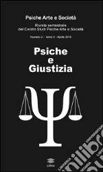 Psiche e giustizia. Rivista semestrale del Centro Studi Psiche Arte e Società (2015). Vol. 2 libro