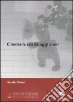 Cinema russo da oggi a ieri libro