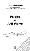 Psiche arte e società. Rivista del Centro Studi Psiche Arte e Società (2015). Vol. 3: Psiche e arti visive libro di Caruso A. (cur.) Putti S. (cur.)