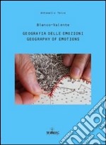 Bianco-valente. Geografia delle emozioni. Ediz. italiana e inglese libro