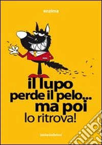 Il lupo perde il pelo ma poi lo ritrova libro