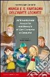 Manga e il fantasma dell'abate Leonate. All'avventurosa scoperta dell'abbazia di San Giovanni a Casauria libro