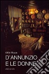 D'Annuzio e le donne libro di Mazza Attilio