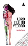 Loro non mi vedono libro