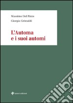 L'automa e i suoi automi libro