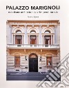 Palazzo Marignoli. Eclettismo architettonico e imprenditoriale. Riqualificazione Palazzo Marignoli 2016 - 2019 libro di Laner Franco