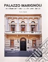 Palazzo Marignoli. Eclettismo architettonico e imprenditoriale. Riqualificazione Palazzo Marignoli 2016 - 2019 libro