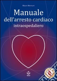 Manuale dell'arresto cardiaco intraospedaliero libro