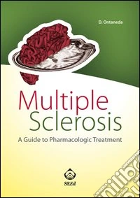 Multiple sclerosis. A guide to pharmacologic treatment libro