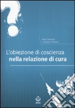 L'obiezione di coscienza nella relazione di cura libro