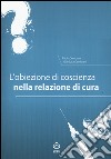 L'obiezione di coscienza nella relazione di cura libro